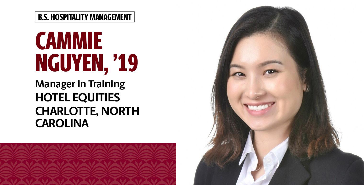 Cammie Nguyen, '19, hospitality management, is manager in training with Hotel Equities in Charlotte, North Carolina.